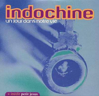 Fichier:Indochine - Un Jour Dans Notre Vie (single) - Front.jpg