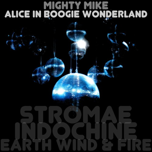 Fichier:Mighty Mike - Alice In Boogie Wonderland - Image.jpg